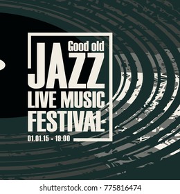 Vector poster for a jazz festival live music with black vinyl record in grunge style.