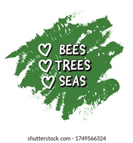 Vector poster lettering with eco phrase and abstract texture background. Isolated typography and hearts. Design lettering for t-shirt, bag, sticker, print, motivational postcard, instagram story. 