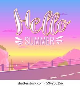 Vector poster with lettering Hello summer and a landscape with mountains, the dawn and the road. For travel and leisure in the cartoon decorative style