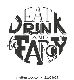  Vector poster lettering inscription  Eat drink and be fancy. Typographic composition in a circle. Vector illustration EPS 10