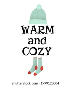 Vector poster with lettering - Warm and cozy with cute warm socks and knitted hat