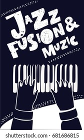 Vector poster or with live Logo Lettering with musician hands play on Piano Keys composition and Lettering text with Grunge Effect. Jazz and Fusion Music. Black and white print