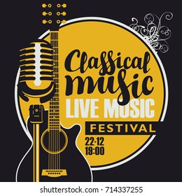 Vector poster for a live music festival with a microphone, acoustic guitar and inscription classical music. Template for flyers, banners, invitations, brochures and covers in retro style.