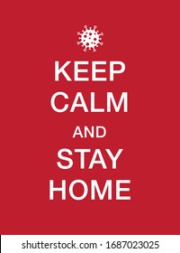 Vector poster, logo witn text 'keep calm and stay home'. COVID-19. Corona virus -2019-nCoV.