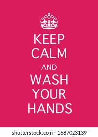 Vector poster, logo witn text 'keep calm and wash your hands'. COVID-19. Corona virus -2019-nCoV.