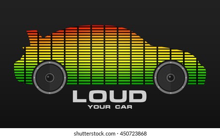 vector poster "loud your car", color illustration with a car silhouette, equalizer and speakers