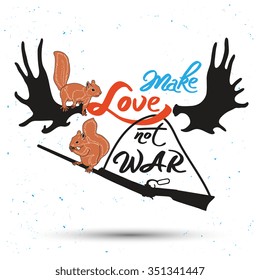 Vector poster "Make Love not WAR". Hand drawn retro gun with squirrels and horns