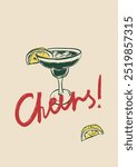 Vector poster with Margarita cocktail and hand-letter motivation phrase Cheers. Hand-drawn linear card isolated on beige background. Illustration for design, print, fabric or background.