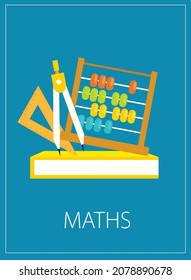 Vector poster "mathematics". Book, abacus, compasses, ruler. Poster for schoolchildren. Teaching mathematics.