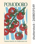 Vector poster with Mediterranean tomatoes and short phrase. Hand-drawn card isolated on white and blue background. Tasty food for design, print, fabric or background.
