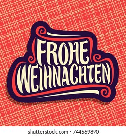 Vector poster for Merry Christmas in german language, design xmas logo for Germany with original handwritten font for text - frohe weihnachten, christmas calligraphic sign on red geometric background.