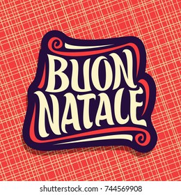 Vector poster for Merry Christmas in italian language, design xmas logo for Italy with original handwritten font for text - buon natale, christmas calligraphic sign on red geometric background.