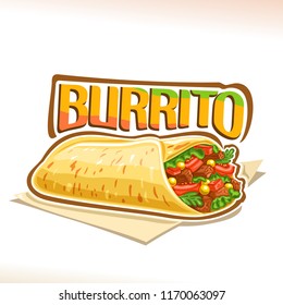 Vector poster for Mexican Burrito, tortilla stuffed shredded carnitas and fresh cilantro on napkin, original lettering for word burrito, design logo for menu of fast food cafe with mexican cuisine.