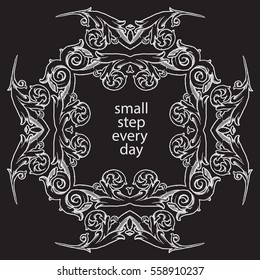Vector poster with motivation quote in hand drawn calligraphic ornament frame
