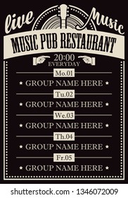 Vector poster for the music pub restaurant with live music with image of guitar. A daily schedule of performances of music groups in retro style
