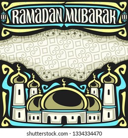 Vector poster for muslim wish Ramadan Mubarak with copy space, black headline with old lanterns, calligraphic brush font for words ramadan mubarak, mosque with domes and minarets on moroccan ornament.