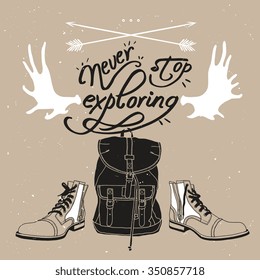 Vector poster "Never stop exploring" with arrows, boots, backpack, horns