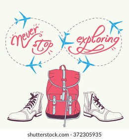 Vector poster "Never stop exploring" with airplanes, boots and backpack