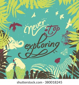 Vector poster "Never stop exploring" with tropical animals