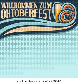 Vector poster for Oktoberfest text: layout for festival menu on blue harlequin diamond background, lettering title - willkommen zum oktoberfest, glass of beer and bavarian pretzel on rhombus pattern.