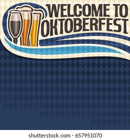 Vector poster for Oktoberfest text: layout for festival menu on blue harlequin diamond background, lettering title - welcome to oktoberfest, 3 glass foamy dark munich beer on bavarian rhombus pattern.