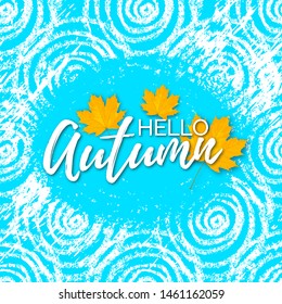 Vector poster with oval brush stroke, text Hello Autumn and yellow cartoon maple leaves on blue background with spirals.