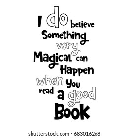 Vector poster with phrase about book. Typography isolated card, image with lettering. Black quote on white background. Design for t-shirt and prints. 