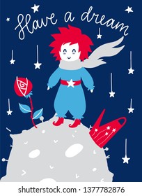 Vector poster with phrase, boy and planet. Typography card, color image. Fairytale theme. Design for t-shirt and prints. Have a dream.