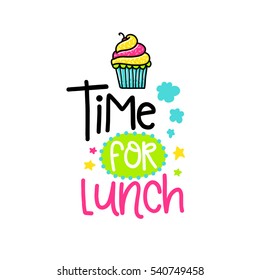 Vector poster with phrase, cake and decor elements. Typography card, color image. Time for lunch. Design for t-shirt and prints.