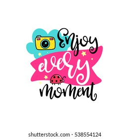 Vector poster with phrase, cloud and decor elements. Typography card, color image. Enjoy every moment. Design for t-shirt and prints.