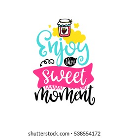 Vector poster with phrase, cloud and decor elements. Typography card, color image. Enjoy this sweet moment. Design for t-shirt and prints.