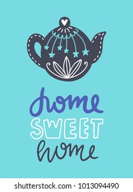 Vector poster with phrase and decor elements. Typography card, image with lettering. Color quote, Sweet home text. Design for t-shirt and prints.