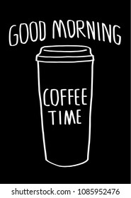 Vector poster with phrase decor elements. Typography card, image with lettering. Design for t-shirt and prints. It's coffee time.