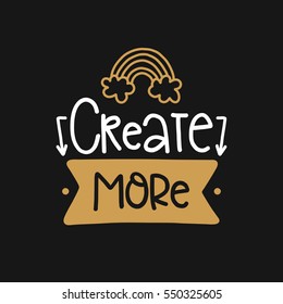 Vector poster with phrase decor elements. Typography card, image with lettering. Design for t-shirt and prints. Create more.
