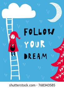 Vector poster with phrase, girl and decor elements. Typography card, color image. Follow your dream. Design for t-shirt and prints.