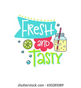 Vector poster with phrase, lemonade and decor elements. Typography card, color image. Fresh and tasty. Design for t-shirt and prints.