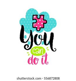 Vector poster with phrase, pazzle and decor elements. Typography card, color image.You can do it. Design for t-shirt and prints.