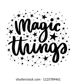 Vector poster with phrase and stars. Typography card, image with lettering. Black quote and different constellations. Design for t-shirt and prints. Magic things.