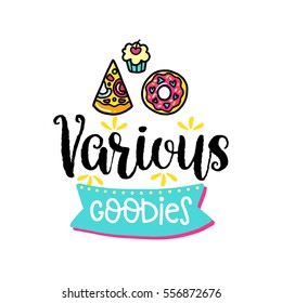 Vector poster with phrase, sweet and decor elements. Typography card, color image. Various goodies. Design for t-shirt and prints.