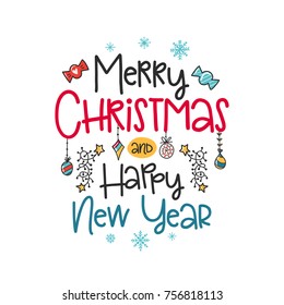 Vector poster with phrase, toy and decor elements. Typography card, color image. Merry Christmas and happy New Year. Design for t-shirt and prints.