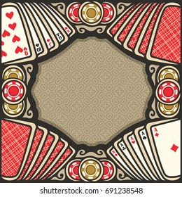 Vector poster for Poker gamble: frame with brown background for text on gambling theme on copyspace, poker table with playing cards of red backs top view, border with aces and gaming chips for casino.