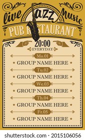 Vector poster for a pub restaurant with live jazz music. Daily schedule of performances of musical groups with a saxophone on a vintage paper background in retro style