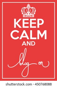 Vector poster with quote keep calm and blog on stylized for social media content