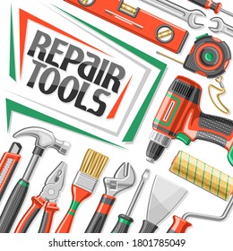 Vector poster for Repair Tools, square decorative sign board with illustration of various professional steel repair tools, art design concept with unique letters for words repair tools for labor day.