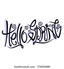 Vector poster for Spring season, original handwritten font for black text with shadow hello spring, creative hand lettering typography for spring holidays, sketch for springtime with flowers on white.