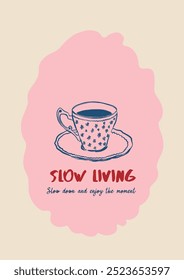 Vector poster with tea cup and hand-letter motivation phrase. Hand-drawn linear card isolated on beige background. Tasty tea illustration for design, print, fabric or background.