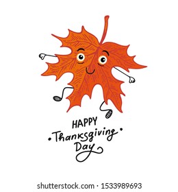 Vector poster of Thanksgiving day party invitations or greeting cards with calligraphy lettering. Flat chalk illustration of cute dancing maple  leaf. Funny cartoon characters. Design for Menu.