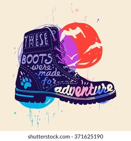 Vector poster "These boots were made for adventure" with boots, paw and birds isolated on abstract colorful texture