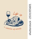 Vector poster with wine, fruits, cheese and hand-letter motivation phrase. Hand-drawn vintage handwritten short phrase isolated on beige background. For design, print, interior or background.