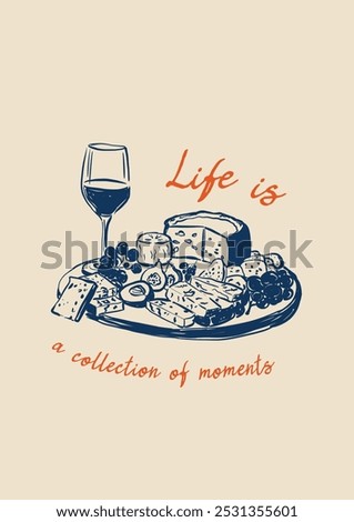 Vector poster with wine, fruits, cheese and hand-letter motivation phrase. Hand-drawn vintage handwritten short phrase isolated on beige background. For design, print, interior or background.